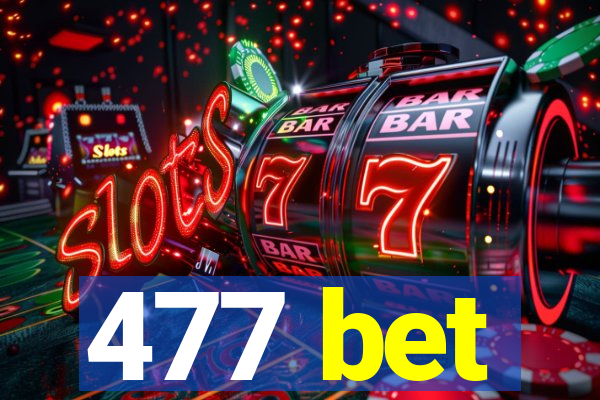 477 bet